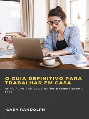 cover image of O Guia Definitivo Para Trabalhar em Casa